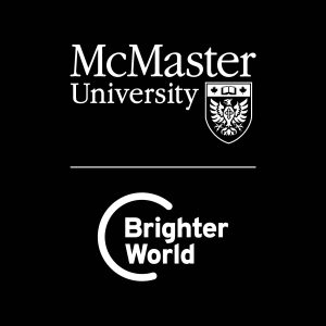 A McMaster and Brighter World logo lock-up set in white on a black background. The McMaster logo is on top. The Brighter World logo is on the bottom. A solid black horizontal line separates the two.