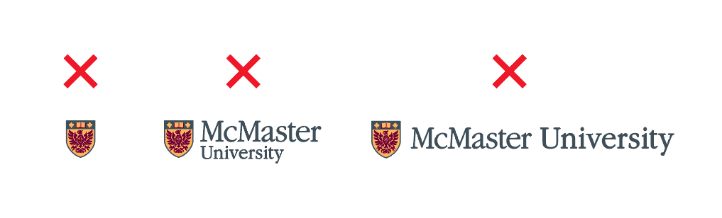 A visual example showing three incorrect uses of the McMaster logo. One is the shield by itself, one is the shield on the wrong side of the words "McMaster University", and the final one is the shield on the wrong side of the words "McMaster University," which are also incorrectly spaced.
