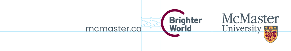 A visual example showing how to lock-up McMaster's logos with websites. On the far left, the image says "mcmaster.ca". In the centre is the new Brighter World logo set in maroon and grey, and on the right is the new McMaster logo in full colour. Blue guides show how much space is needed between each element.