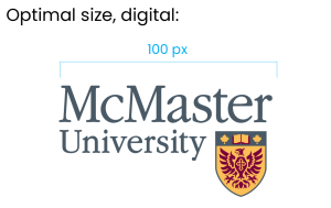 A visual example showing the McMaster logo. The copy says "optimal size, digital" and shows that the logo should be no more than 100 pixels in length.