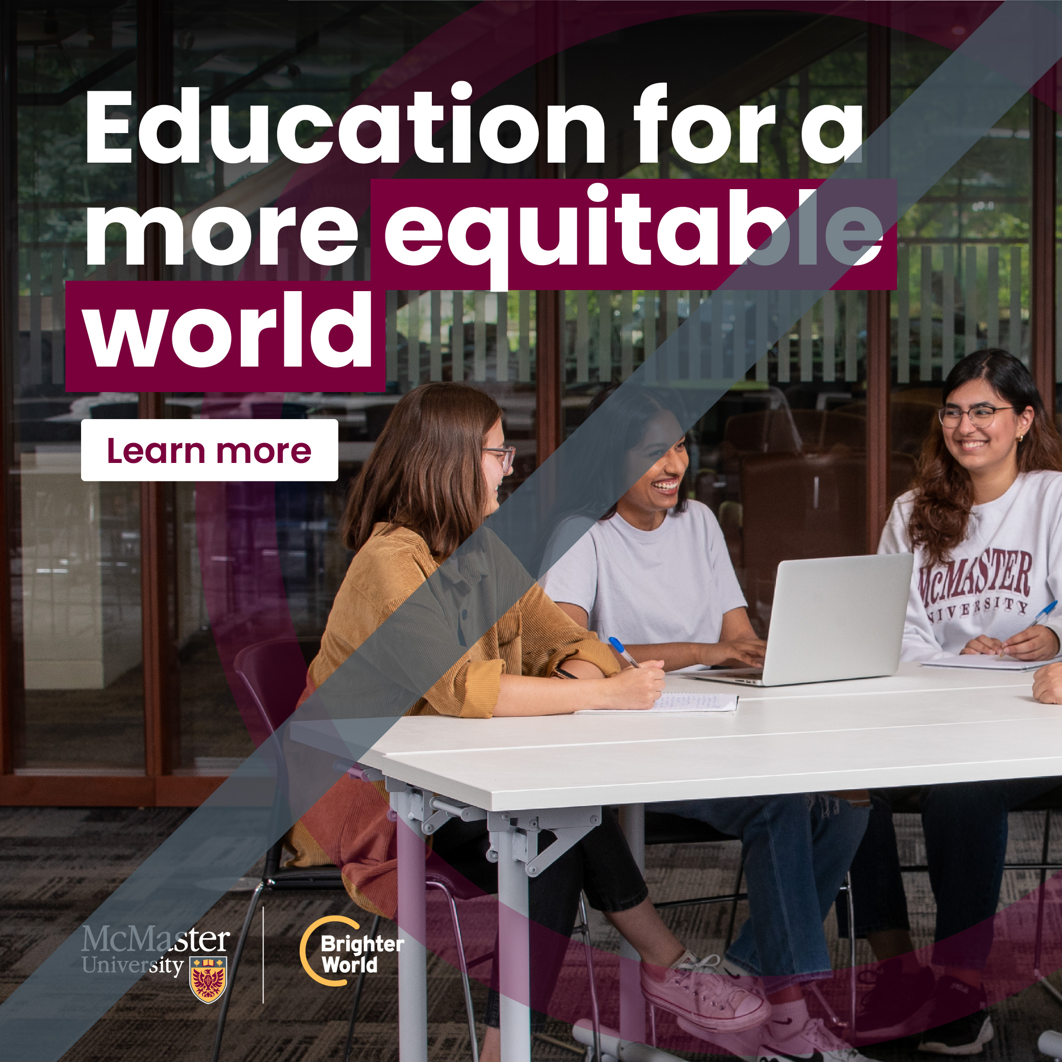 A graphic demonstrating the correct use of the circle element. A group of three students sit at a desk smiling with a laptop open. A transparent maroon circle is placed around them, its visibility turned down so it is hard to see. The text reads "Education for a more equitable world." There is a "learn more" call to action button.